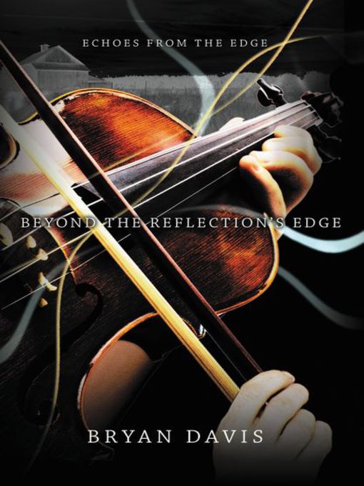 Title details for Beyond the Reflection's Edge by Bryan Davis - Available